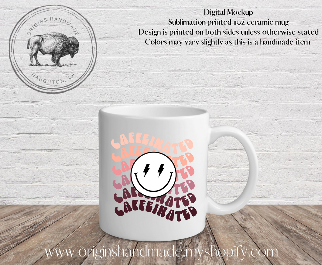 Caffeinated Coffee Mug *Made to Order*
